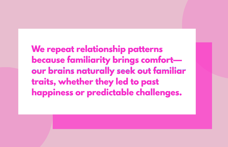 Why We Keep Dating Similar People